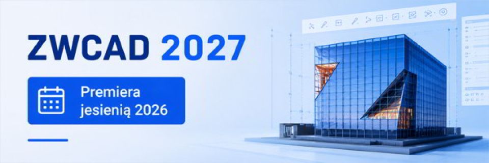 Premiera ZWCAD 2027 zaplanowana na jesień 2026 