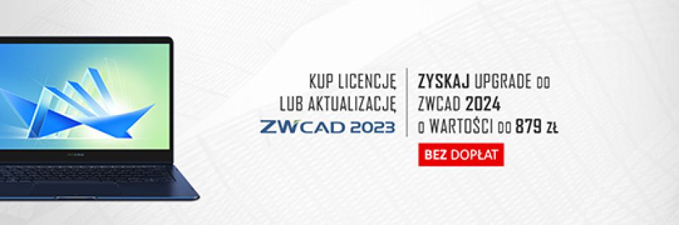 Kup ZWCAD 2023, zyskaj wersję 2024 bez dopłat!